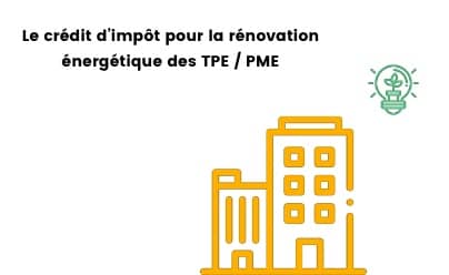 Crédit d’impôt pour la rénovation énergétique des locaux TPE/PME